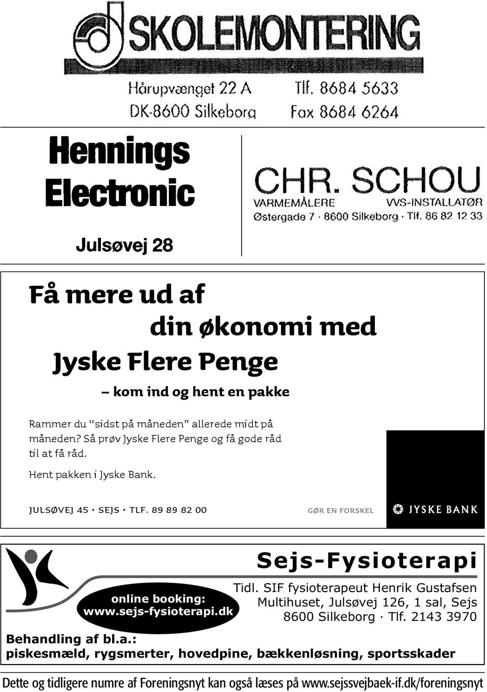 SIF fysioterapeut Henrik Gustafsen online booking: Multihuset, Julsøvej 126, 1 sal, Sejs www.sejs-fysioterapi.dk 8600 Silkeborg Tlf.
