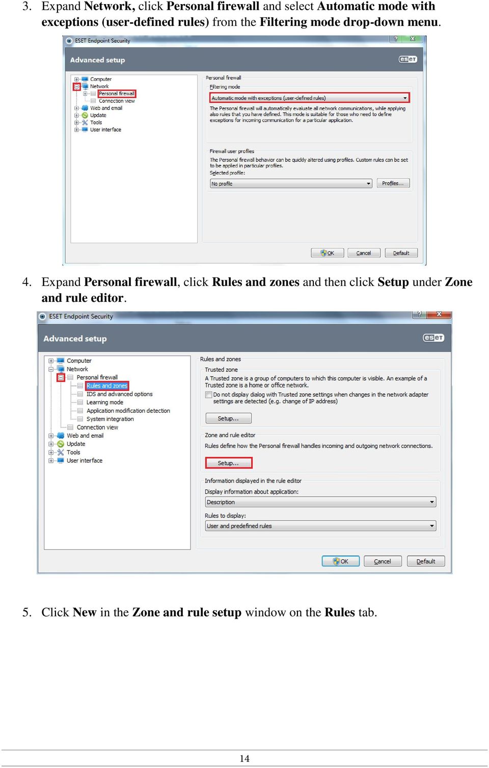 Expand Personal firewall, click Rules and zones and then click Setup under