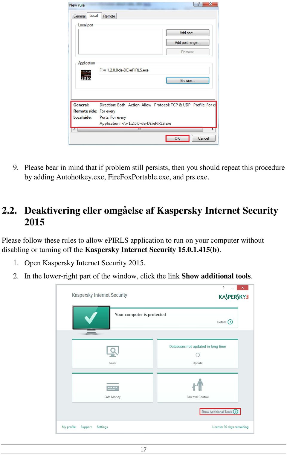 2. Deaktivering eller omgåelse af Kaspersky Internet Security 2015 Please follow these rules to allow epirls application to