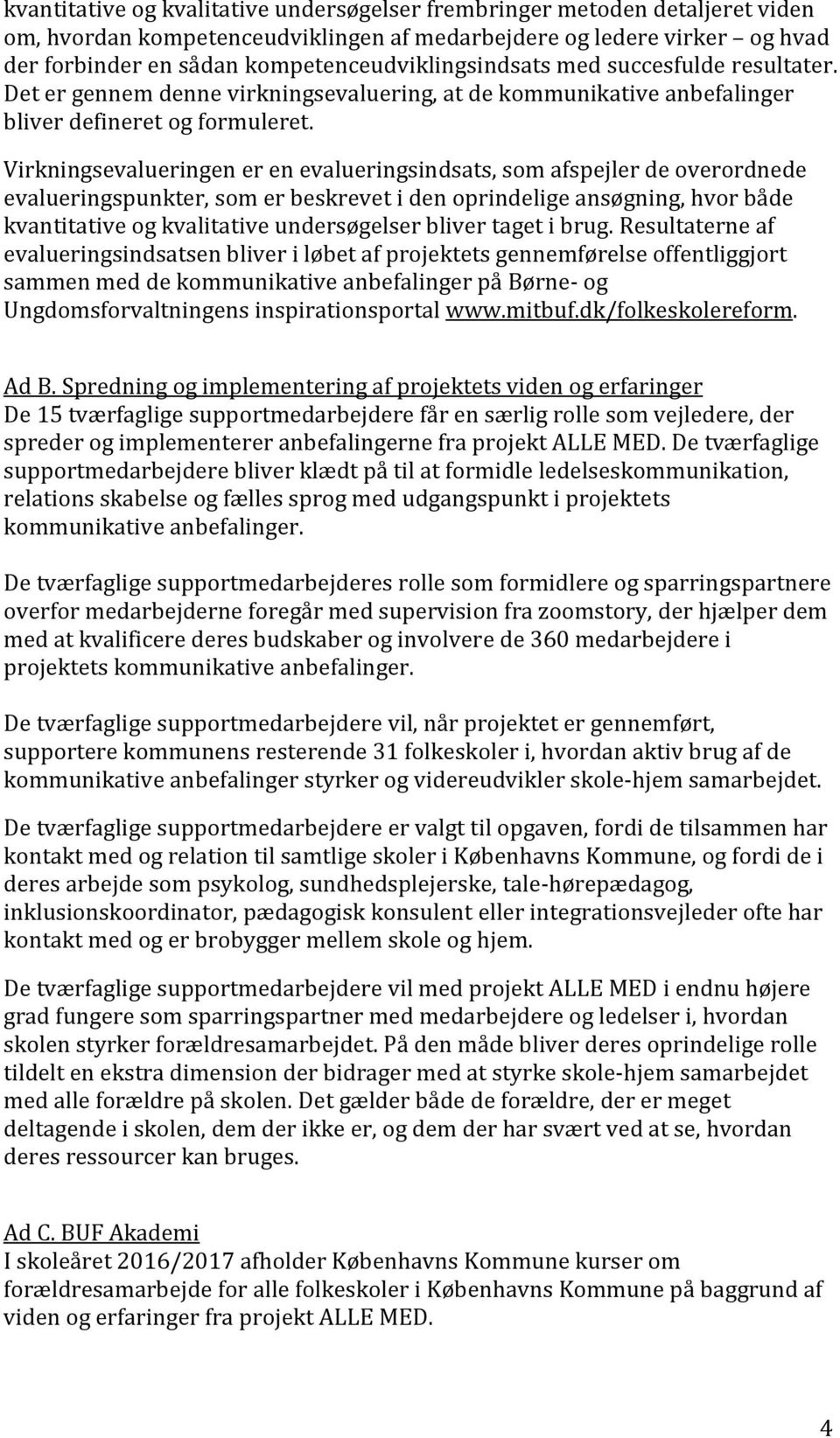 ALLE MED. skole og hjem et partnerskab. d. 10. marts Uddybning af ansøgning  til A. P. Møller Fonden - PDF Free Download