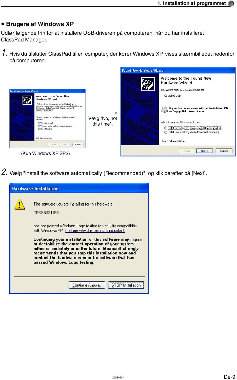Hvis du tilslutter ClassPad til en computer, der kører Windows XP, vises skærmbilledet nedenfor på