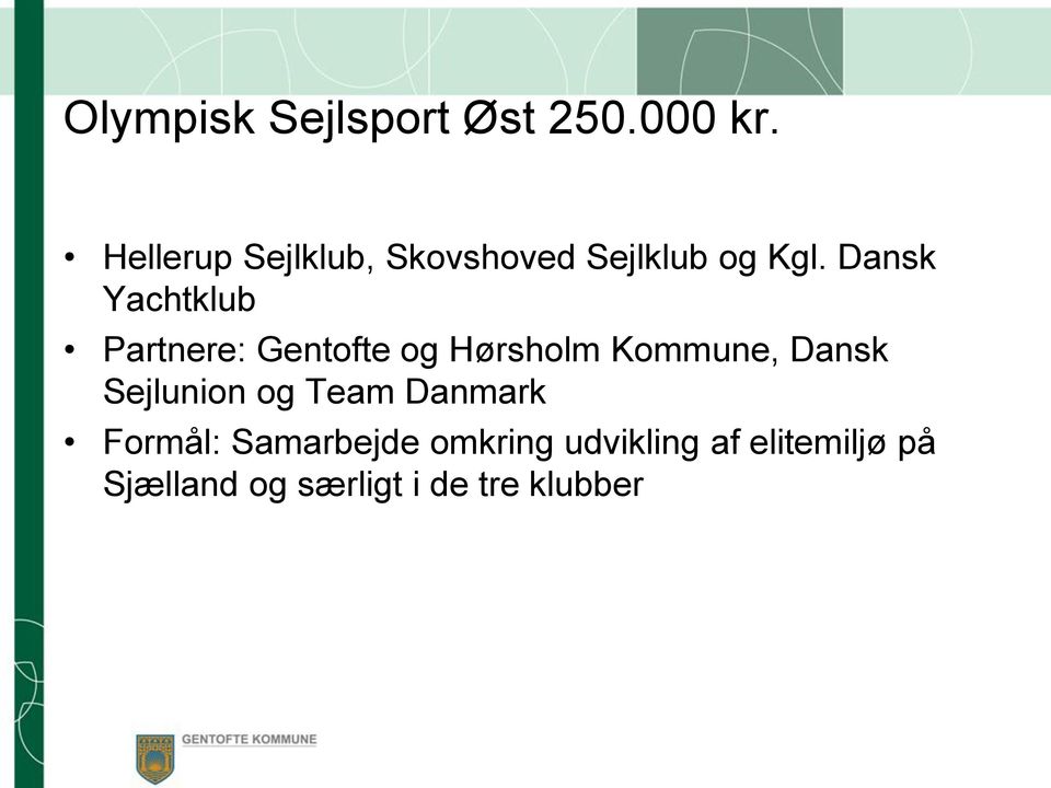 Dansk Yachtklub Partnere: Gentofte og Hørsholm Kommune, Dansk