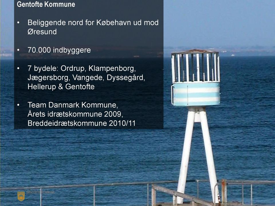 000 indbyggere 7 bydele: Ordrup, Klampenborg, Jægersborg,