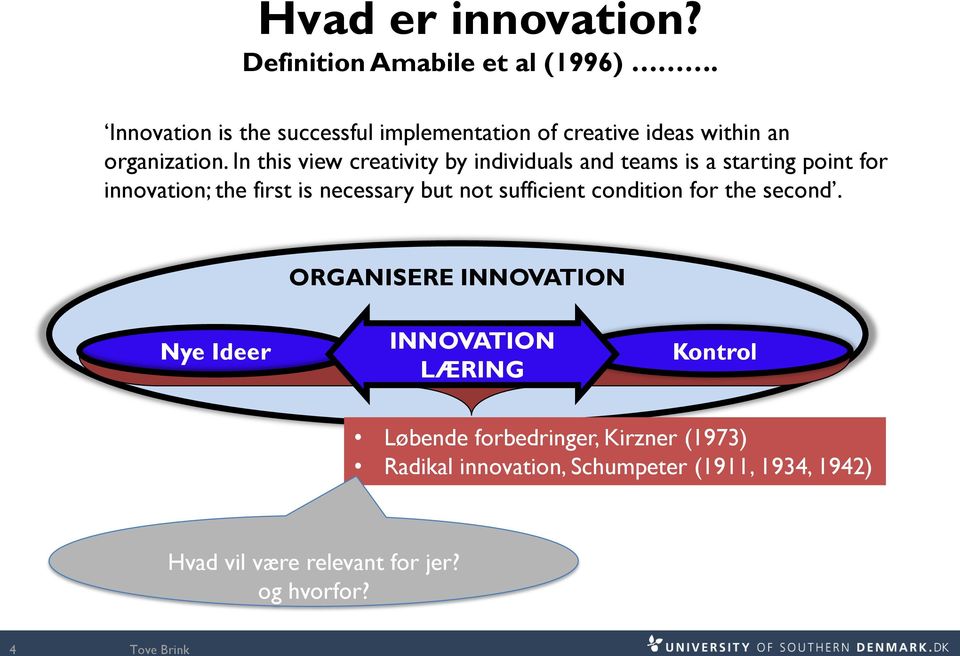 In this view creativity by individuals and teams is a starting point for innovation; the first is necessary but not