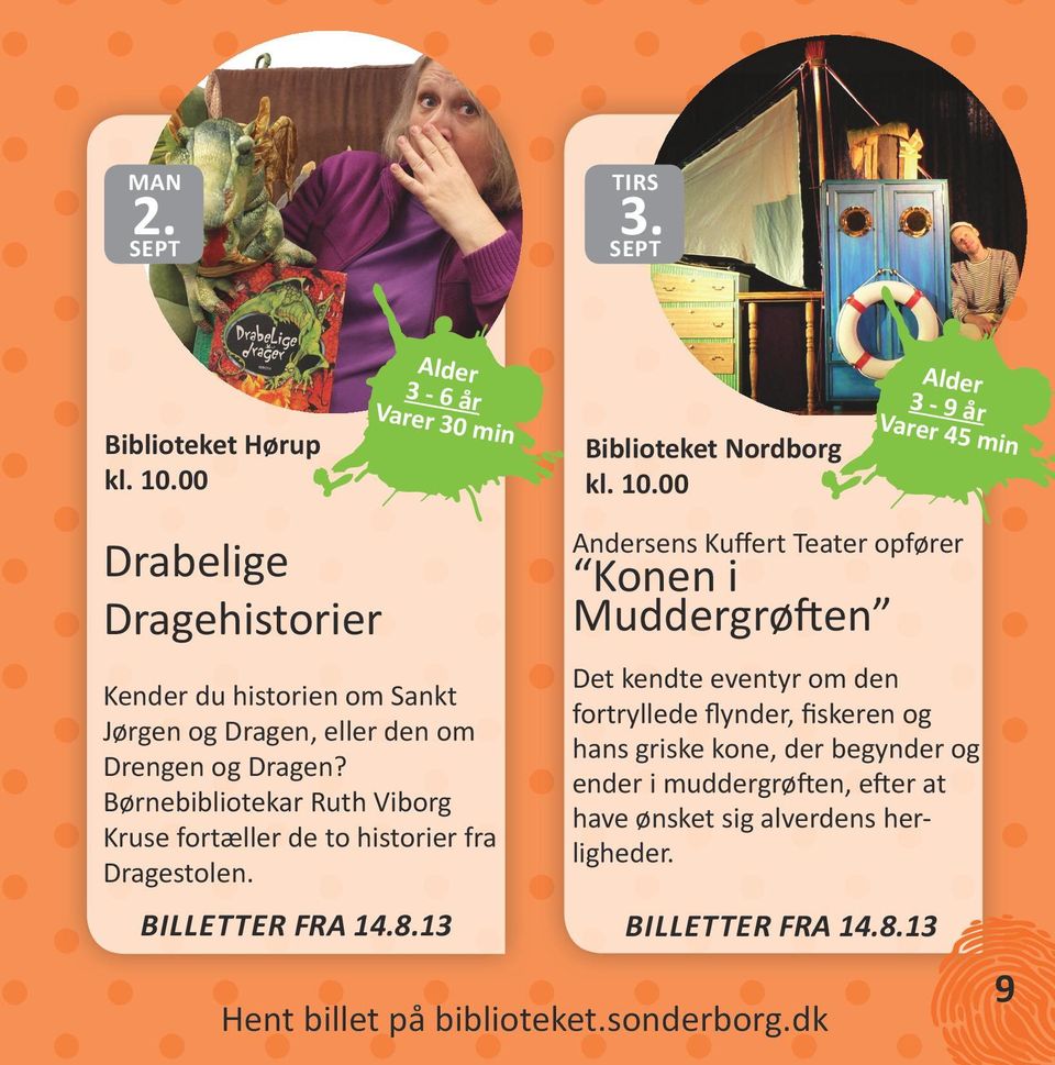 Børnebibliotekar Ruth Viborg Kruse fortæller de to historier fra Dragestolen. BILLETTER FRA 14.8.13 Biblioteket Nordborg kl. 10.