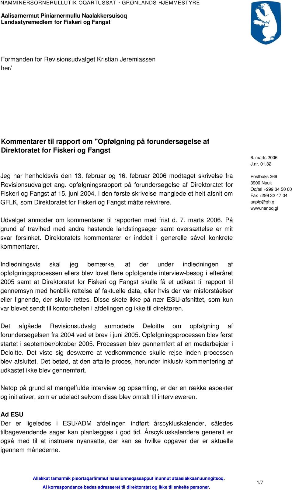 opfølgningsrapport på forundersøgelse af Direktoratet for Fiskeri og Fangst af 15. juni 2004.