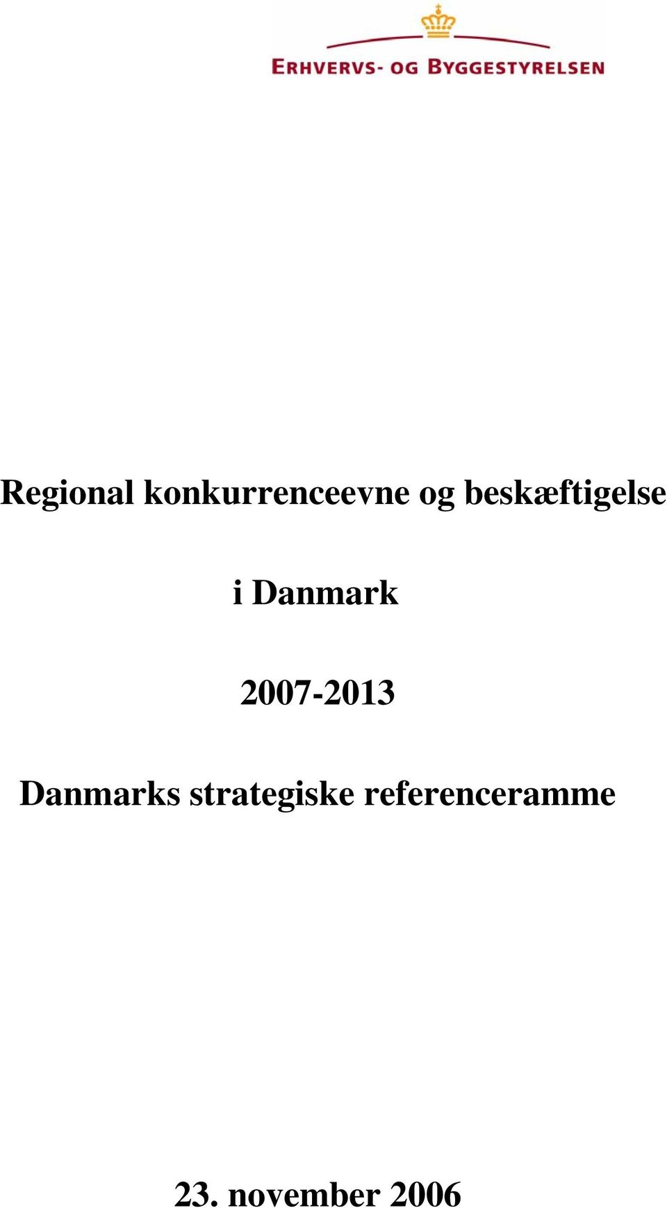 2007-2013 Danmarks
