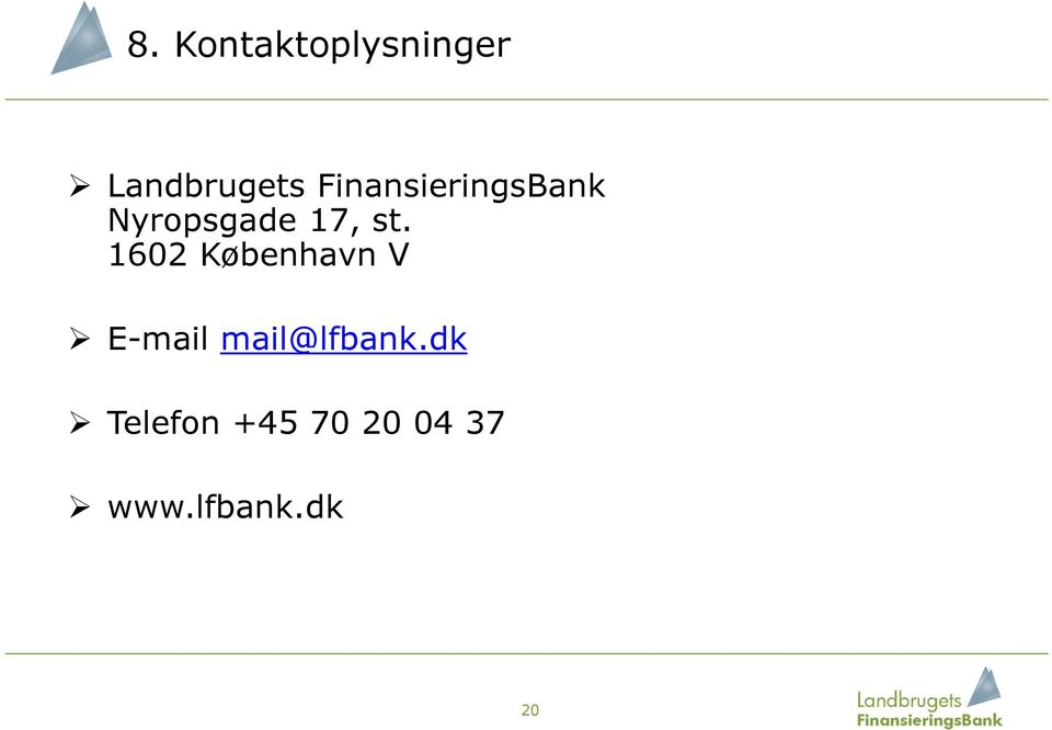 1602 København V E2mail mail@lfbank.