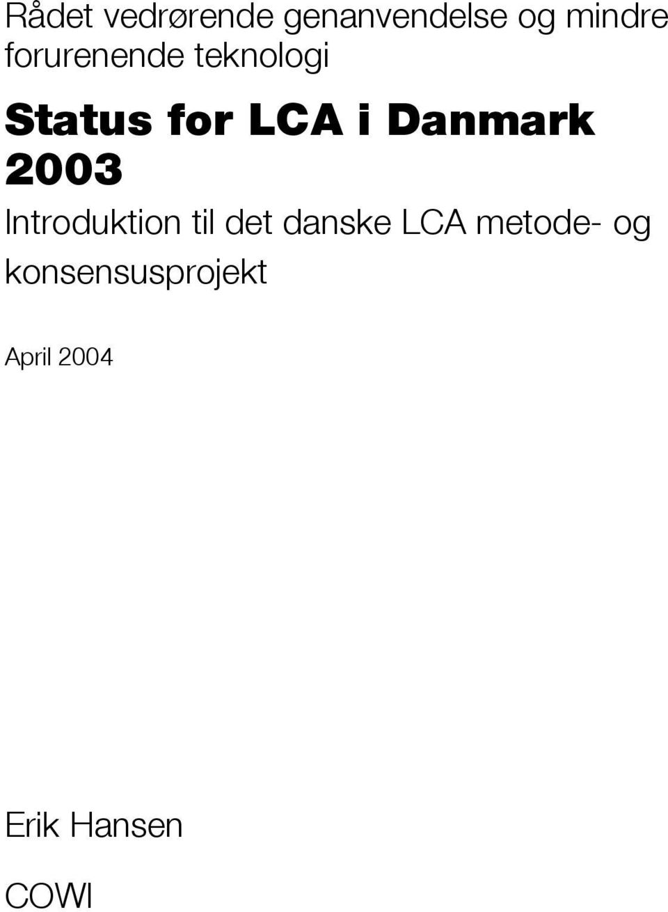Danmark 2003 Introduktion til det danske LCA