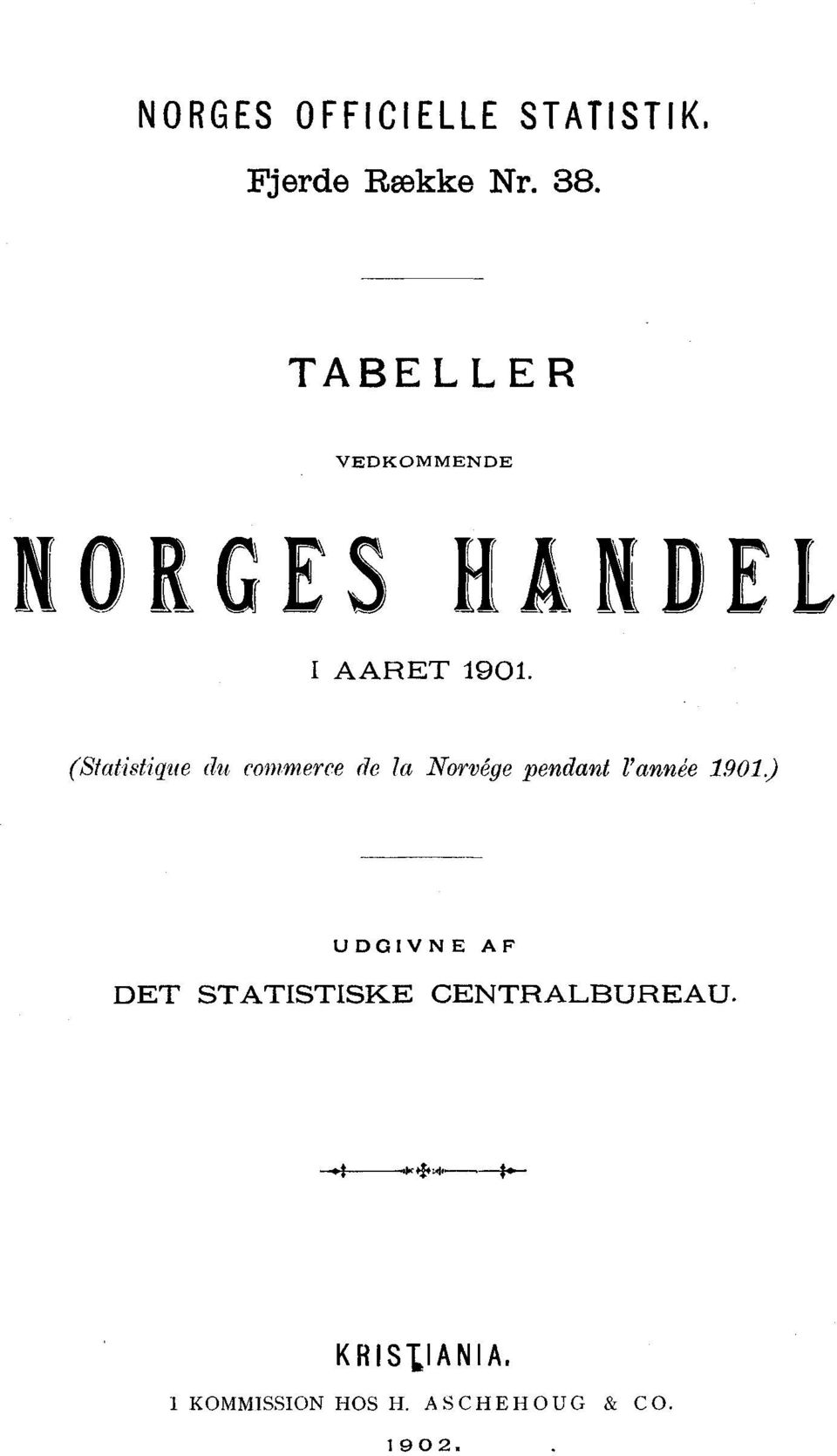 (Statistique du commerce de la Norvége pendant l'année 1901)