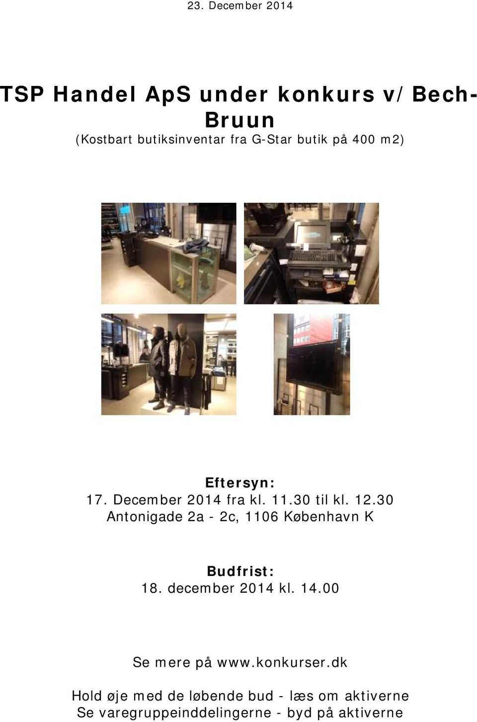 30 Antonigade 2a - 2c, 1106 København K Budfrist: 18. december 2014 kl. 14.