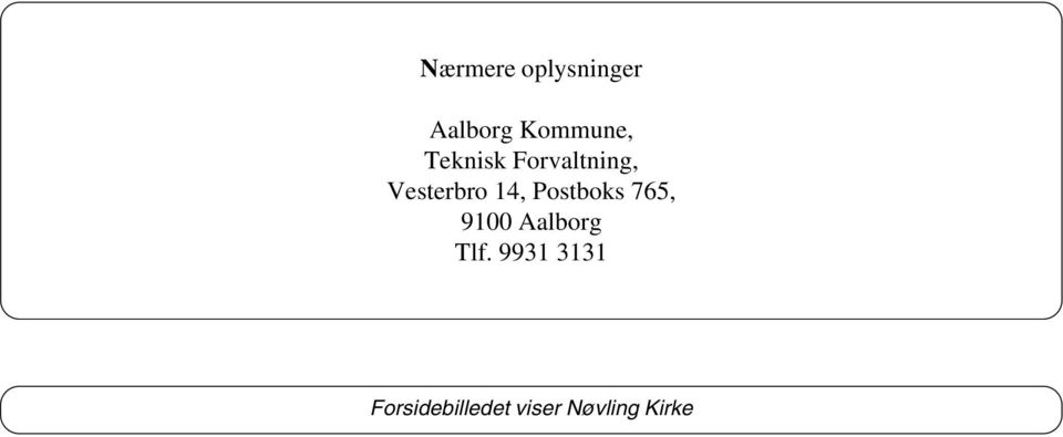 Postboks 765, 9100 Aalborg Tlf.