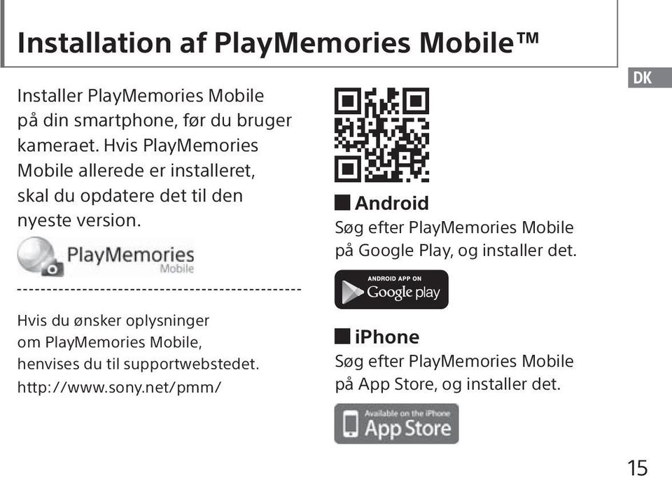Android Søg efter PlayMemories Mobile på Google Play, og installer det.