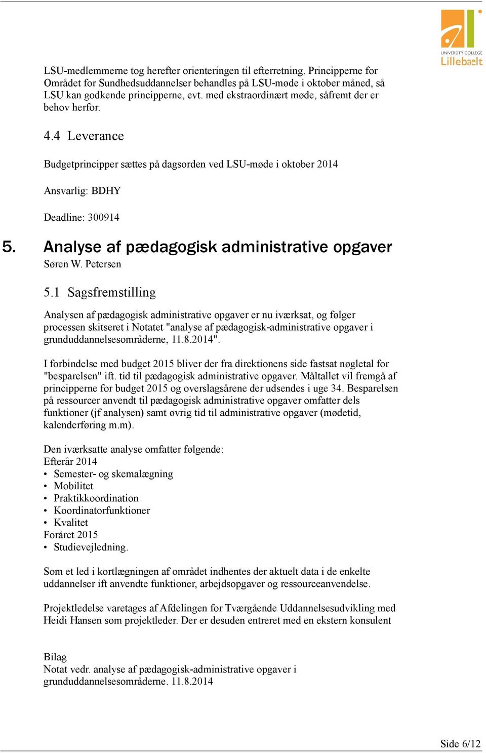 Analyse af pædagogisk administrative opgaver Søren W. Petersen 5.