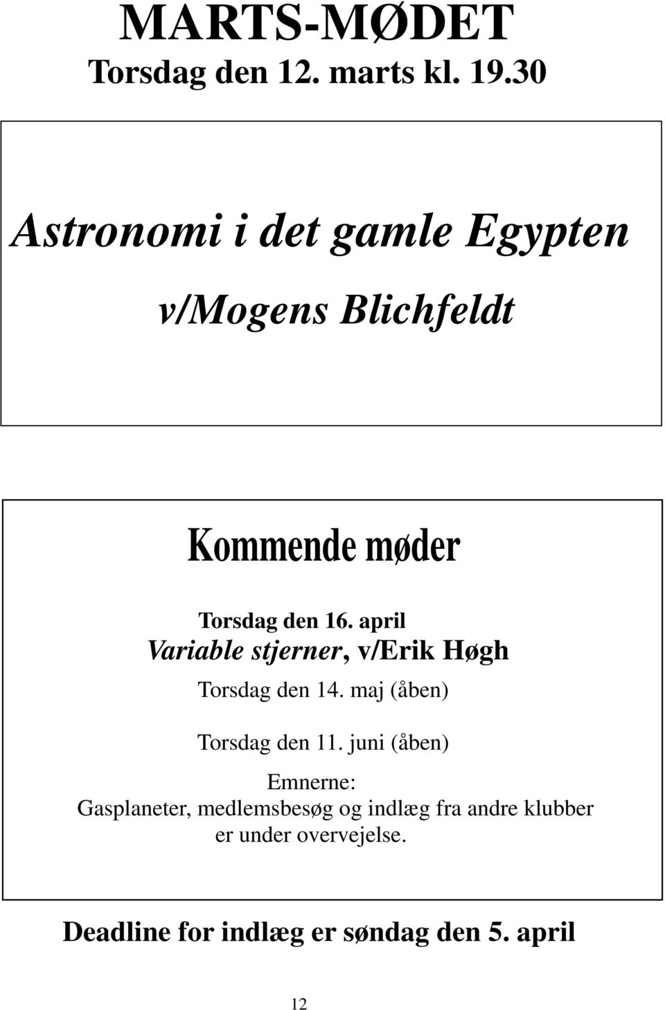 april Variable stjerner, v/erik Høgh Torsdag den 14. maj (åben) Torsdag den 11.