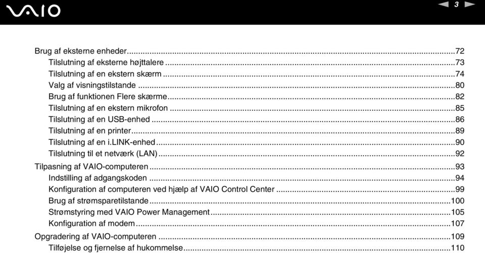 lik-enhed...90 Tilslutning til et netværk (LA)...92 Tilpasning af VAIO-computeren...93 Indstilling af adgangskoden.