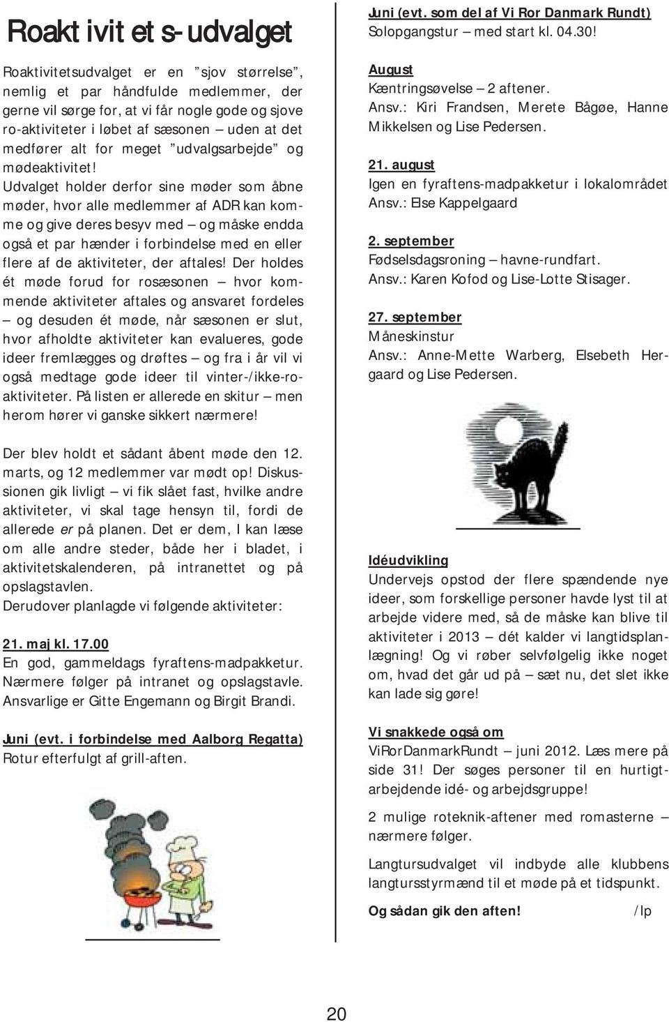 MEDLEMSBLAD FOR AALBORG DAME ROKLUB. Ronyt ÅRGANG NR. 2 APRIL-MAJ Foto: Henny Kristiansen. Efter vinteren... PDF Free Download