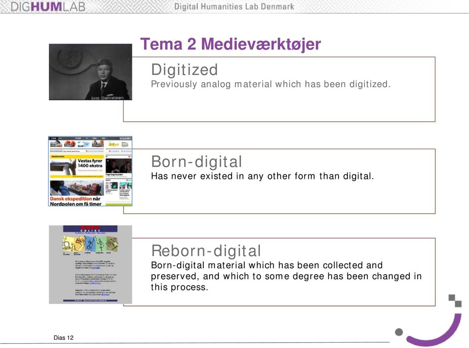 Born-digital Has never existed in any other form than digital.