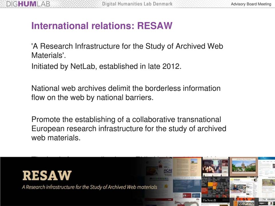 Promote the establishing of a collaborative transnational European research infrastructure for the study of archived web materials.