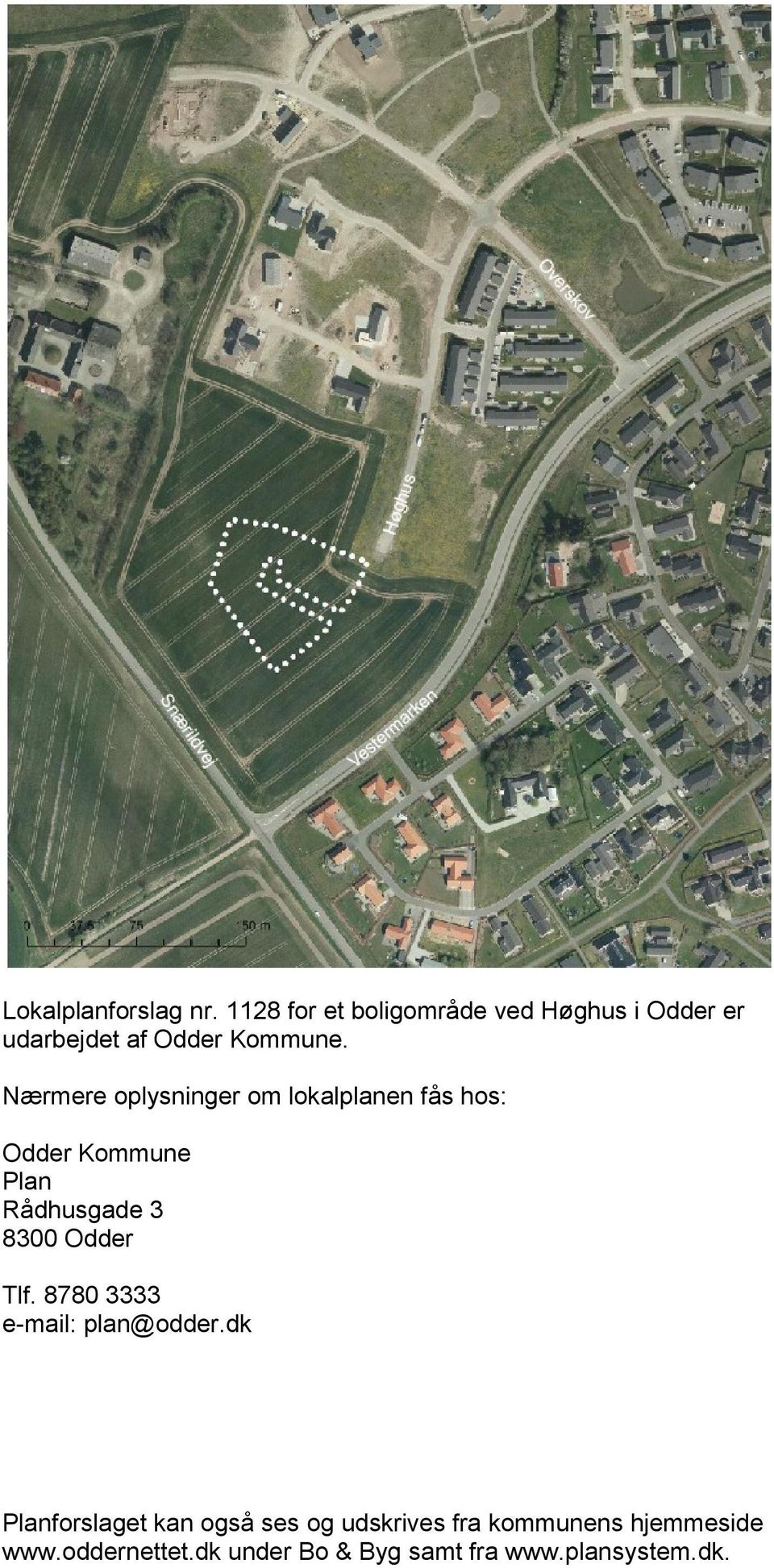 Nærmere oplysninger om lokalplanen fås hos: Odder Kommune Plan Rådhusgade 3 8300 Odder