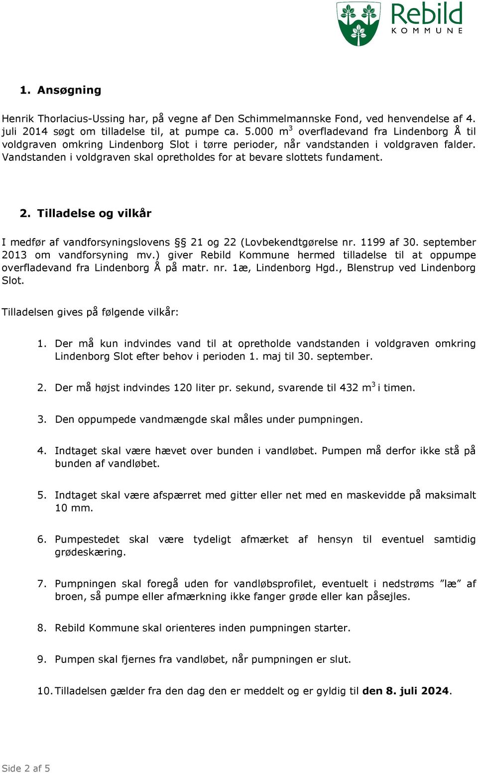 Tilladelse til at indvinde overfladevand fra Lindenborg Å til voldgraven  ved Lindenborg Slot, Aalborgvej 63, 9260 Gistrup - PDF Free Download