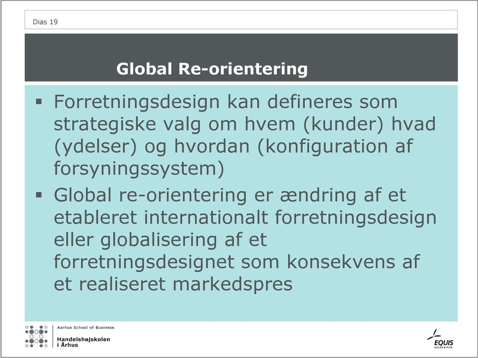 Global re-orientering er ændring af et etableret internationalt forretningsdesign