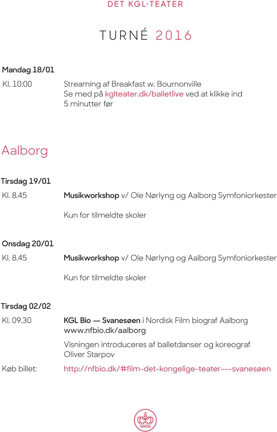 45 Musikworkshop v/ Ole Nørlyng og Aalborg Symfoniorkester Onsdag 20/01 Kl. 8.