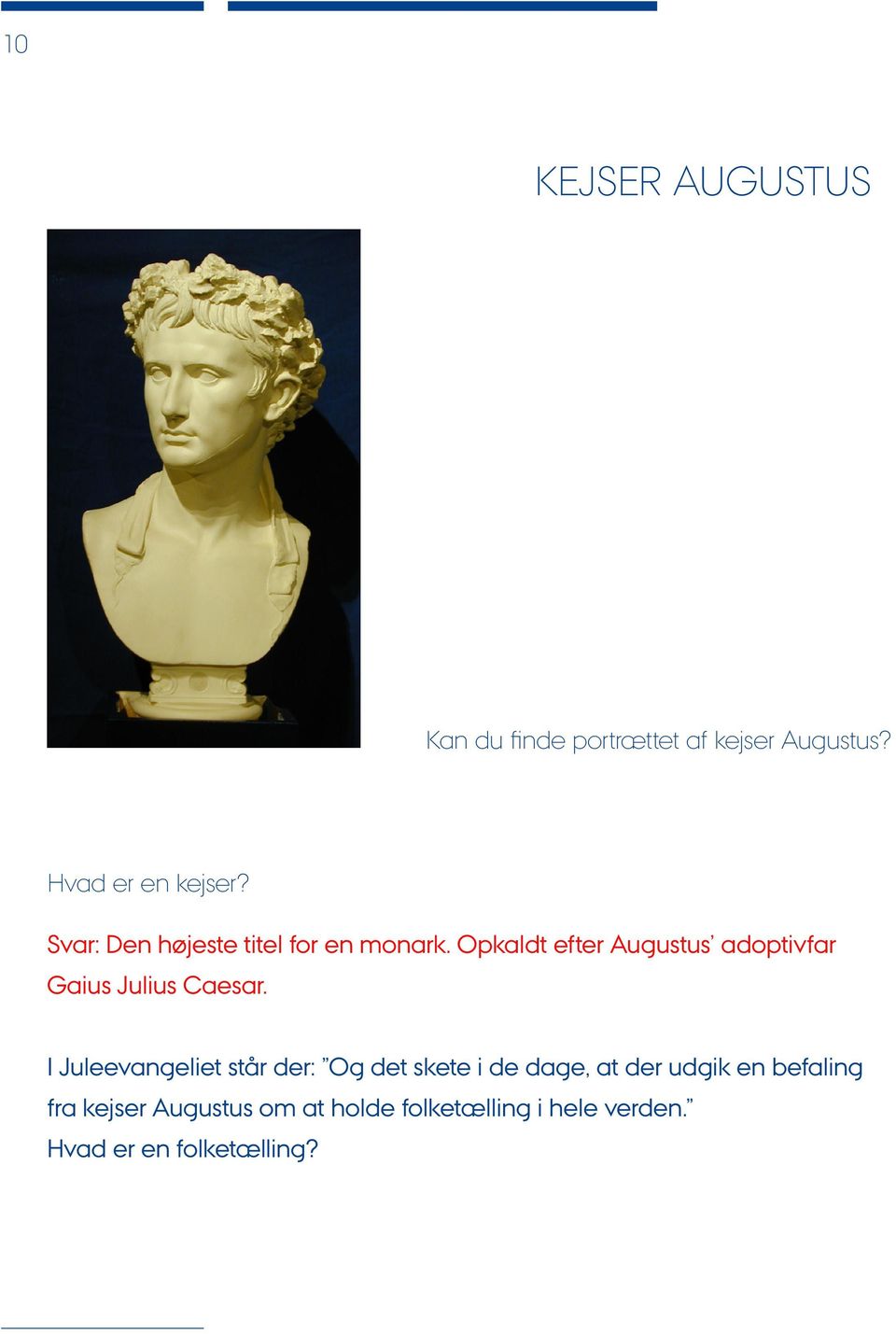 Opkaldt efter Augustus adoptivfar Gaius Julius Caesar.