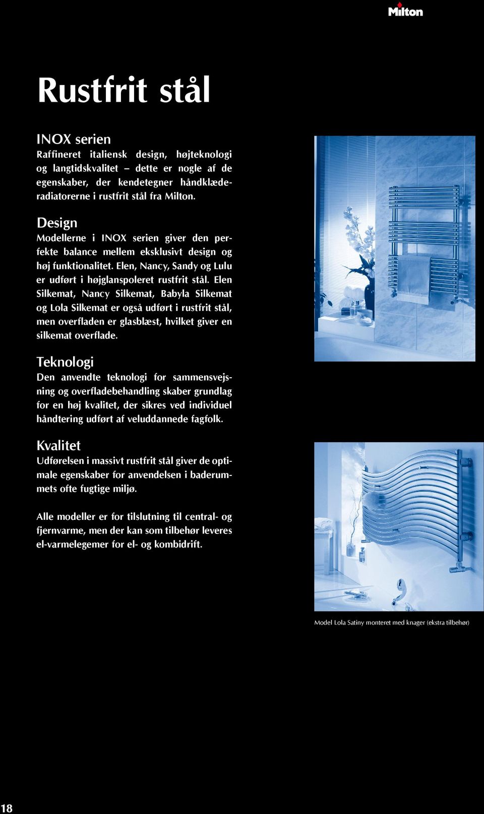 Milton håndklæderadiatorer. Håndklæderadiatorer. Lakerede og forkromede 2  Rustfrit stål 18 - PDF Gratis download