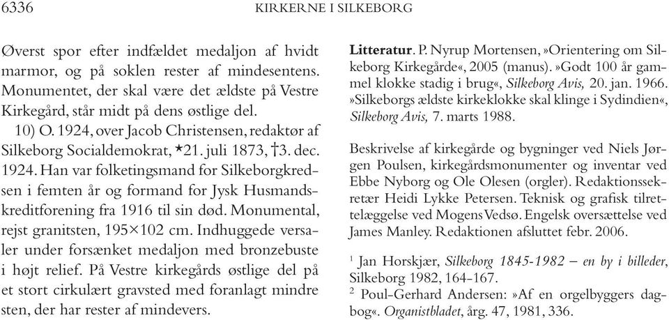 over Jacob Christensen, redaktør af Silkeborg Socialdemokrat, *21. juli 1873, 3. dec. 1924.