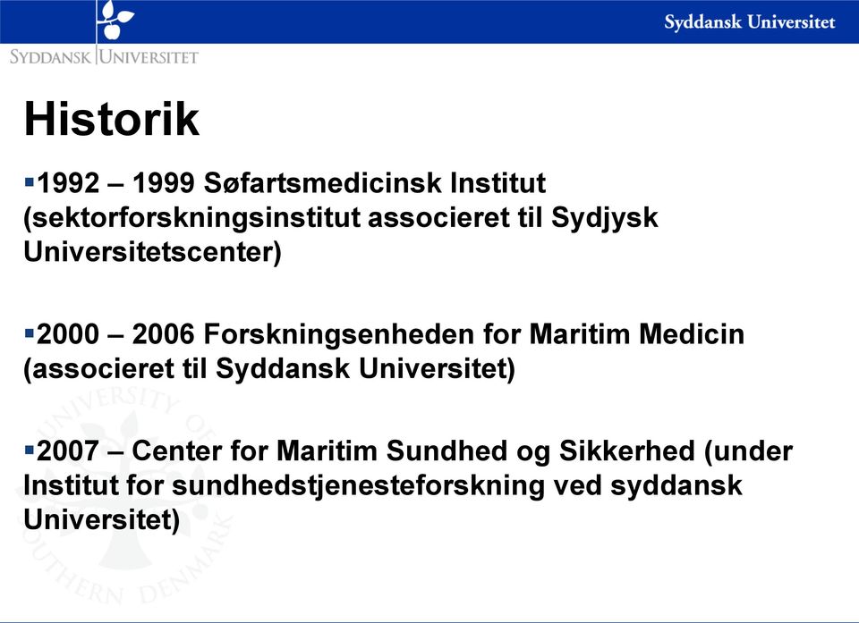 Maritim Medicin (associeret til Syddansk Universitet) 2007 Center for Maritim