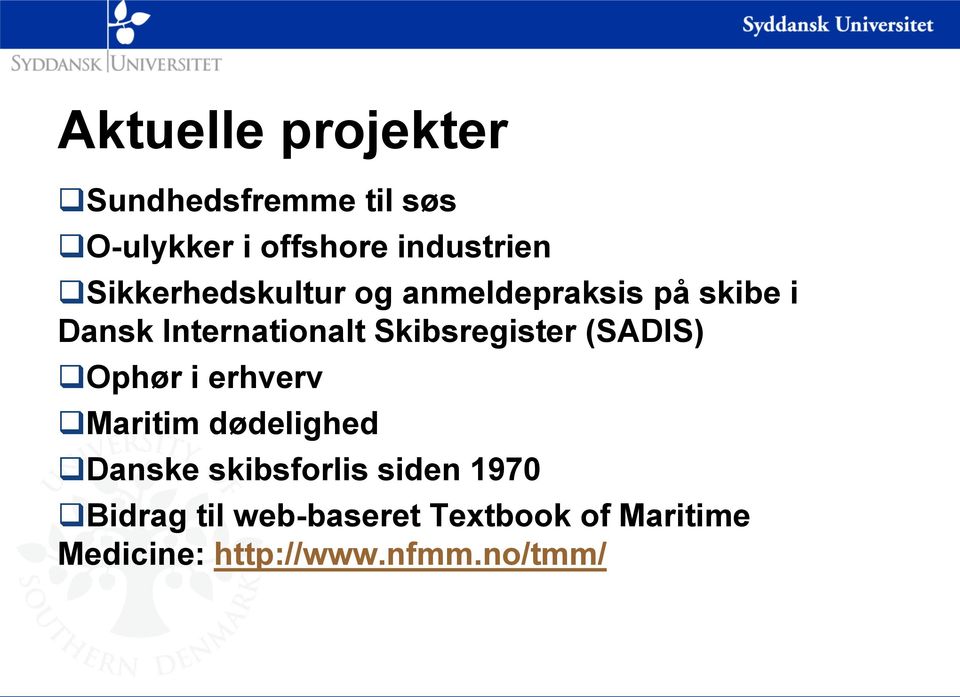 Skibsregister (SADIS) Ophør i erhverv Maritim dødelighed Danske skibsforlis