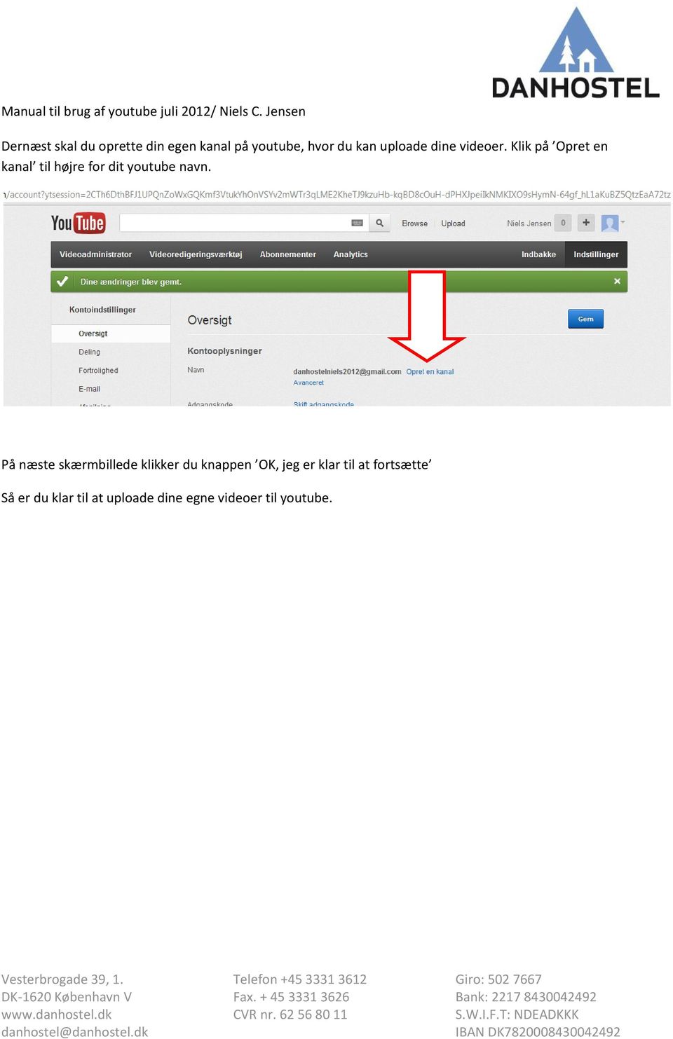 Klik på Opret en kanal til højre for dit youtube navn.