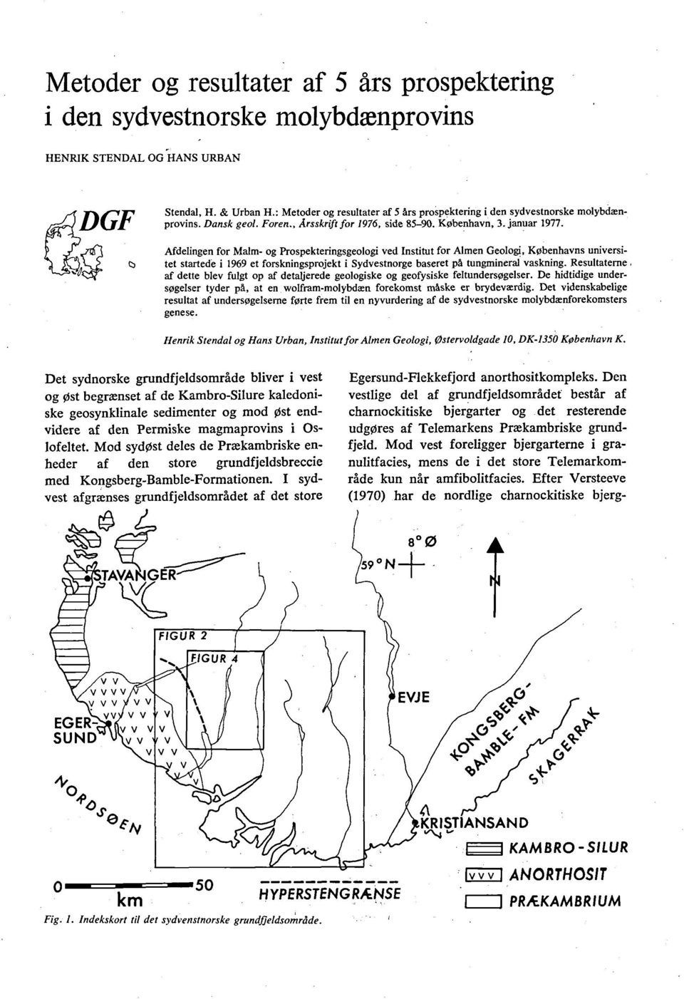 Afdelingen for Malm- og Prospekteringsgeologi ved Institut for Almen Geologi, Københavns universitet startede i 1969 et forskningsprojekt i Sydvestnorge baseret på tungmineral vaskning. Resultaterne.