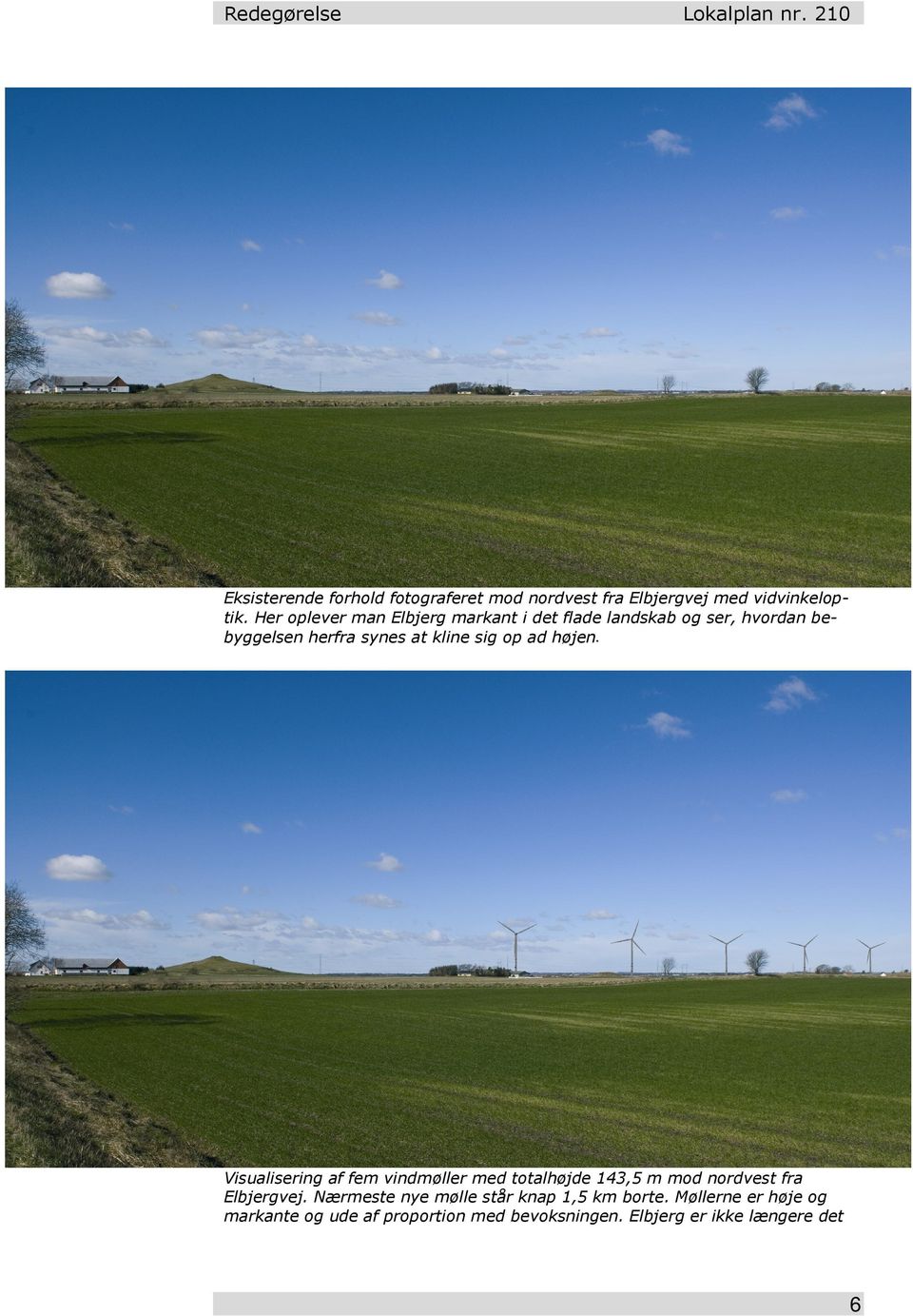 højen. Visualisering af fem vindmøller med totalhøjde 143,5 m mod nordvest fra Elbjergvej.