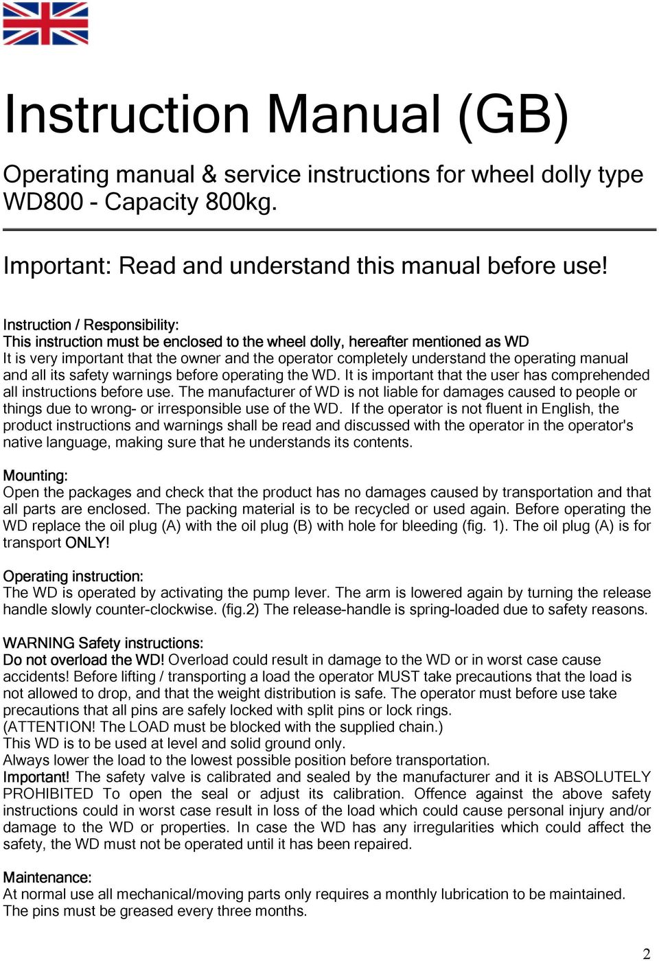 manual and all its safety warnings before operating the WD. It is important that the user has comprehended all instructions before use.