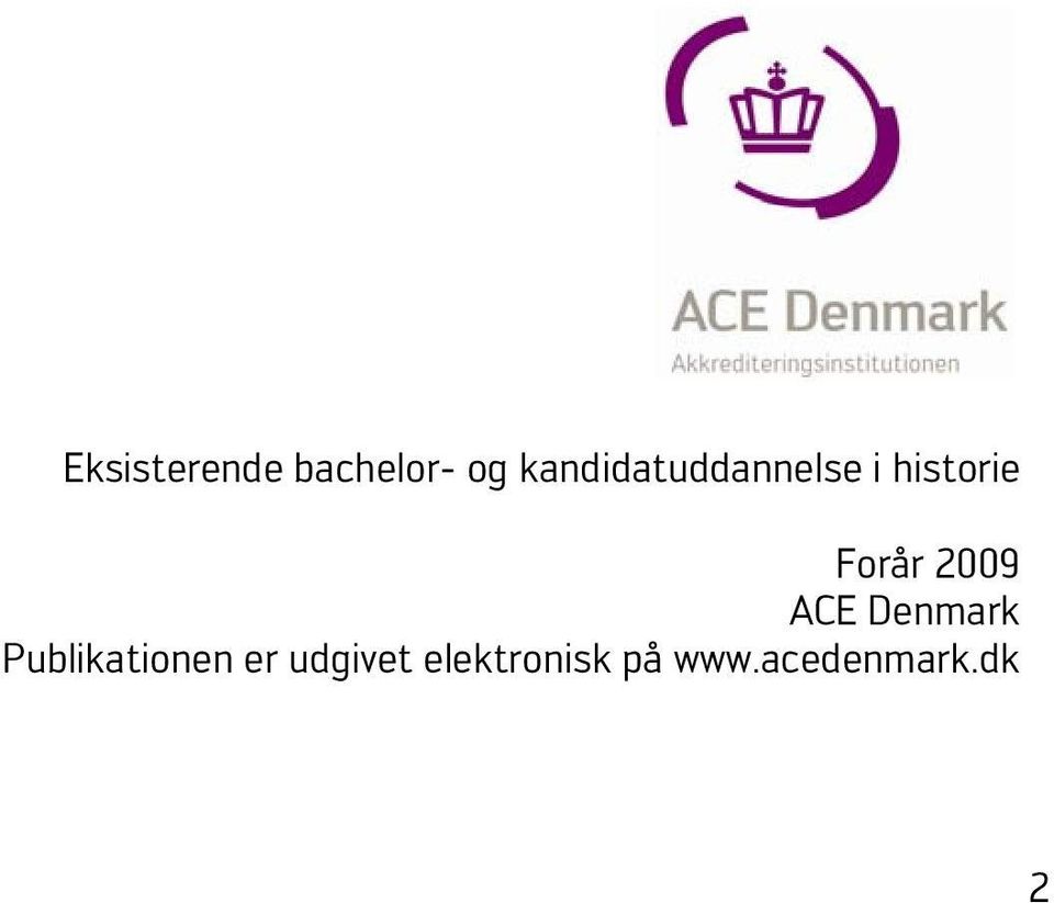Forår 2009 ACE Denmark