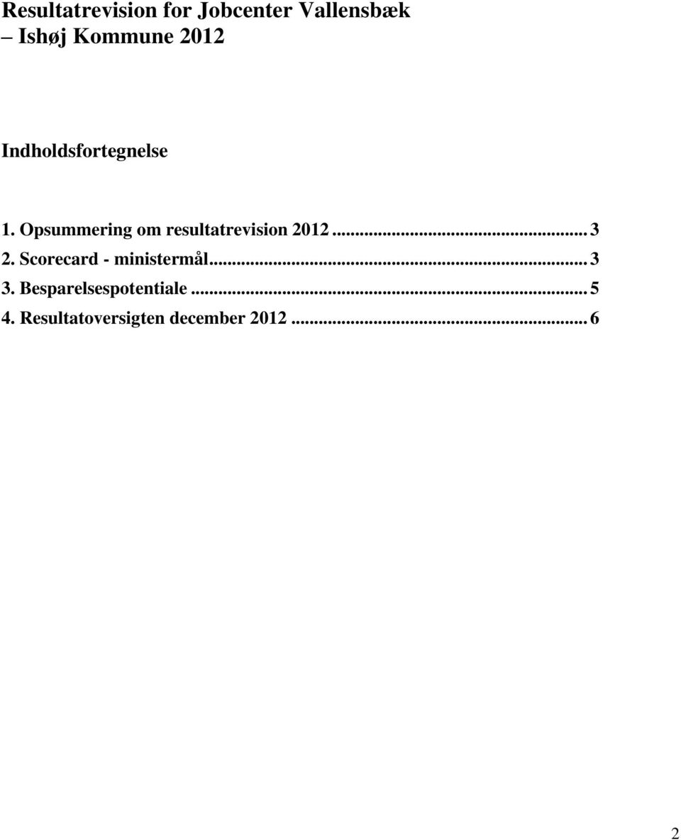 Opsummering om resultatrevision 2012... 3 2.