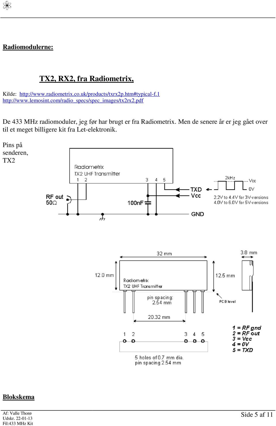 pdf De MHz radiomoduler, jeg før har brugt er fra Radiometrix.