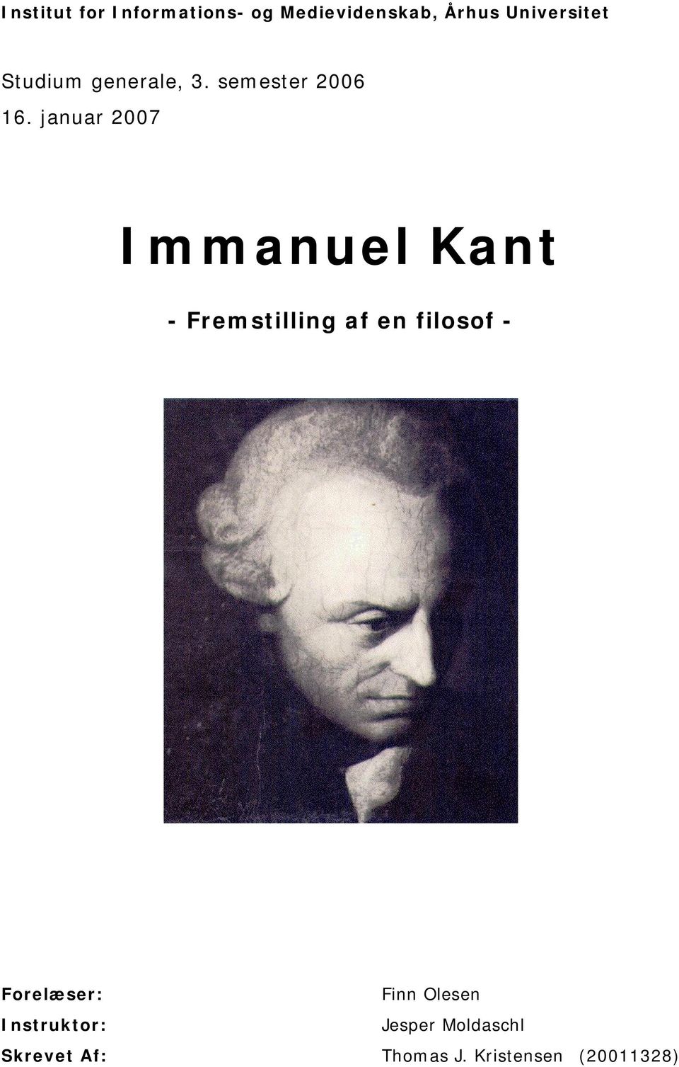 januar 2007 Immanuel Kant - Fremstilling af en filosof -