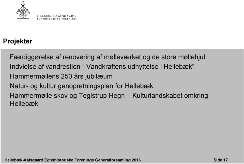 jubilæum Natur- og kultur genopretningsplan for Hellebæk Hammermølle skov og Teglstrup