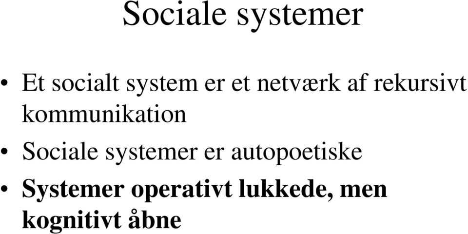 Sociale systemer er autopoetiske