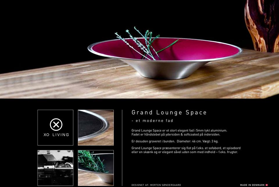 Diameter: 46 cm. Vægt: 3 kg. Grand Lounge Space præsenterer sig flot på f.eks.