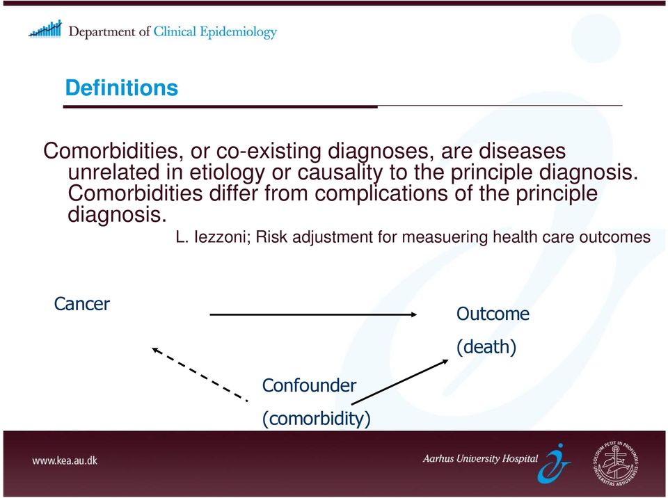 Comorbidities differ from complications of the principle diagnosis. L.