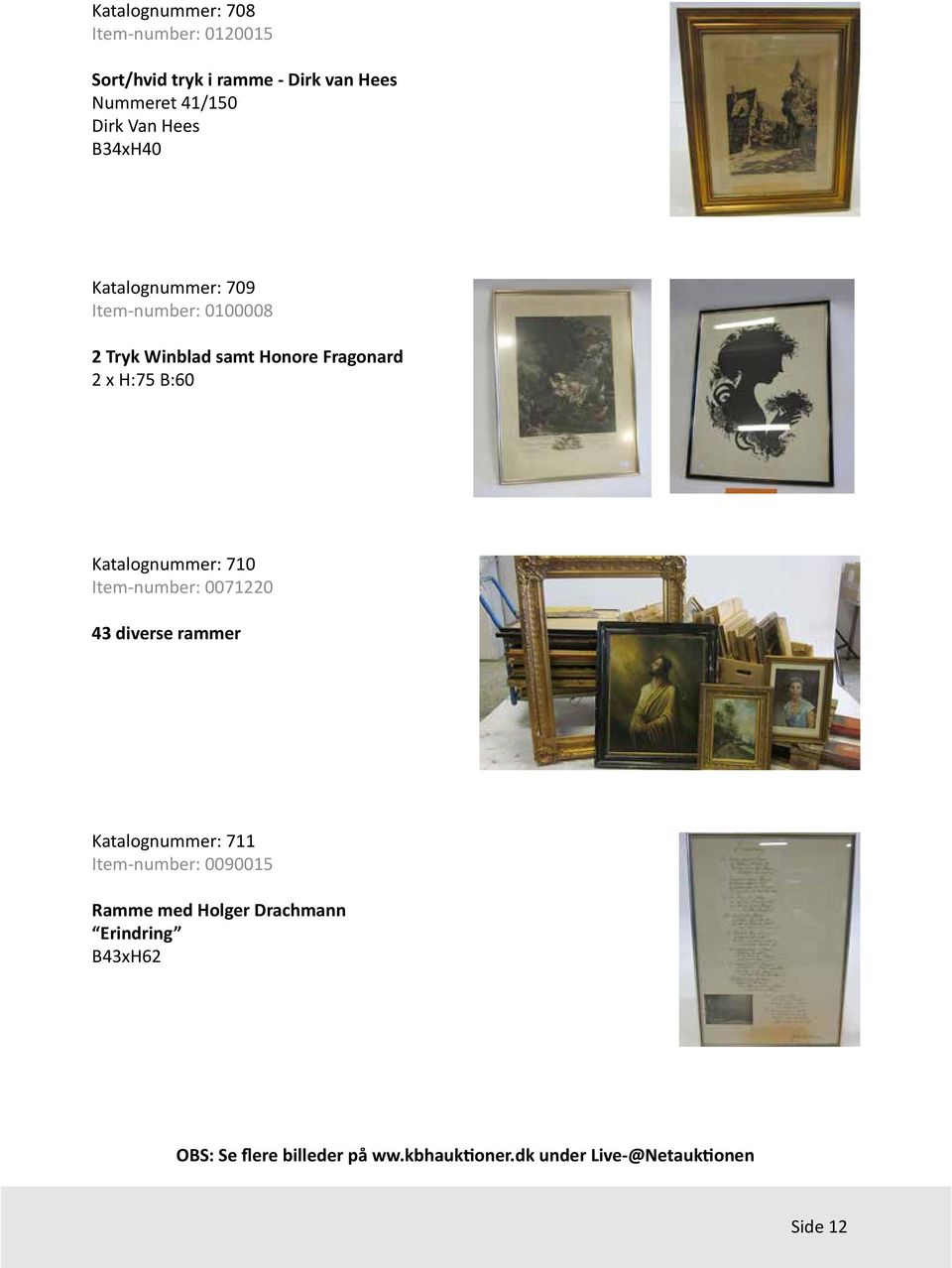 Honore Fragonard 2 x H:75 B:60 Katalognummer: 710 Item-number: 0071220 43 diverse rammer