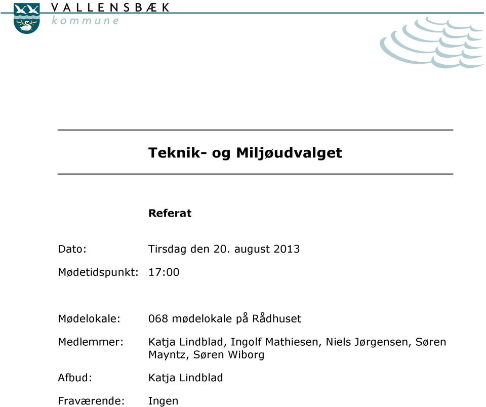 Fraværende: 068 mødelokale på Rådhuset Katja Lindblad, Ingolf