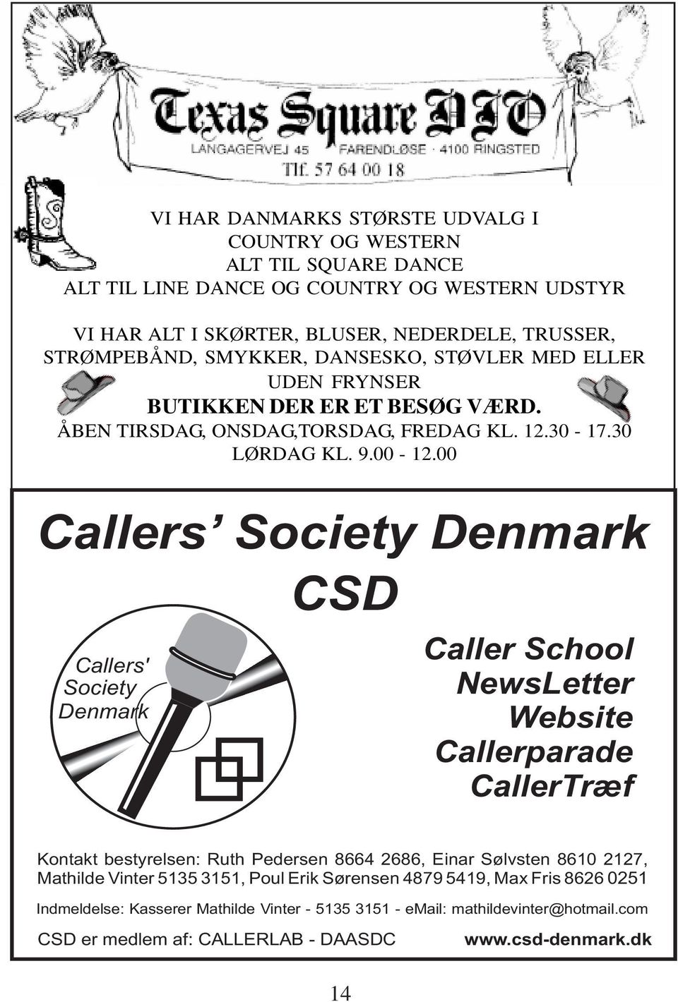 00 Callers Society Denmark CSD Callers' Society Denmark Caller School NewsLetter Website Callerparade CallerTræf Kontakt bestyrelsen: Ruth Pedersen 8664 2686, Einar Sølvsten 8610