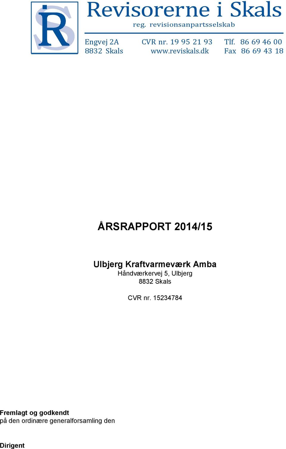 dk Fax 86 69 43 18 ÅRSRAPPORT 2014/15 Ulbjerg Kraftvarmeværk Amba