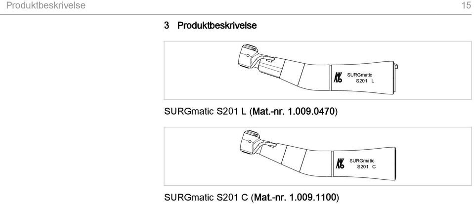 SURGmatic S201 L (Mat.-nr. 1.009.
