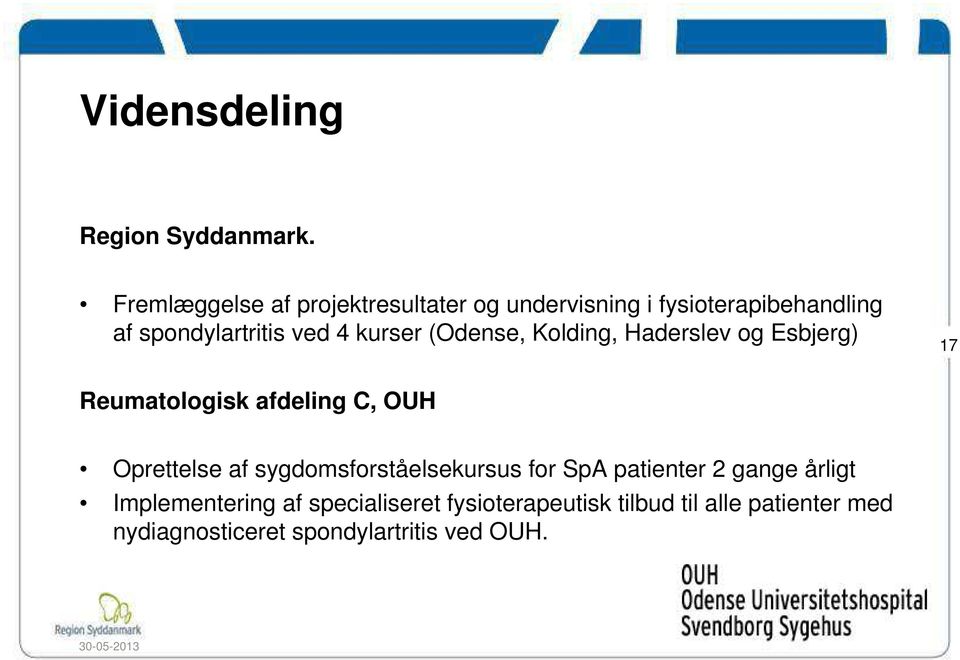 kurser (Odense, Kolding, Haderslev og Esbjerg) 17 Reumatologisk afdeling C, OUH Oprettelse af